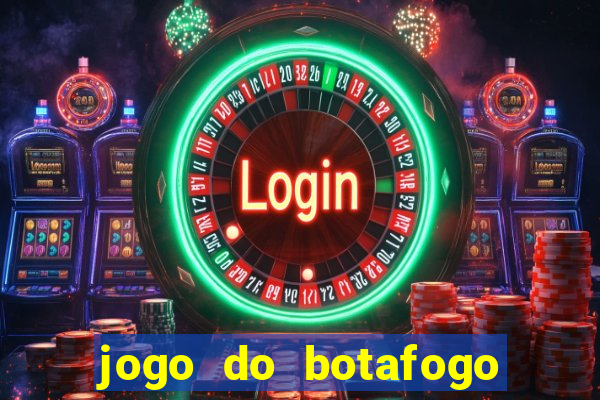 jogo do botafogo ao vivo em hd